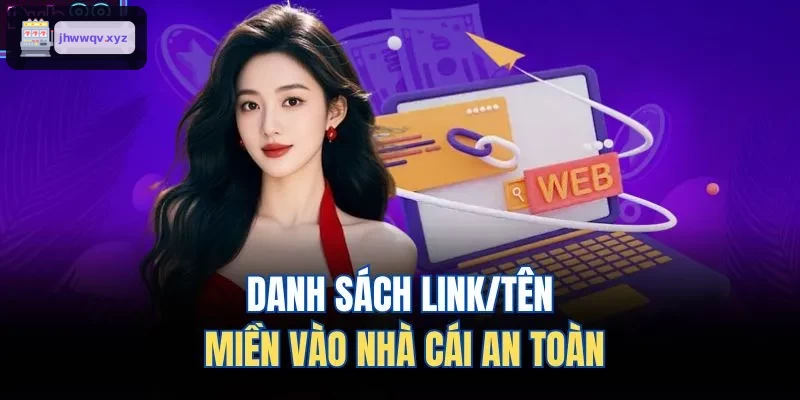 Danh sách link và tên miền truy cập nhà cái an toàn