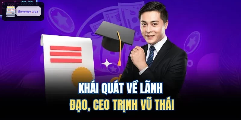 Khái quát về lãnh đạo, CEO Đoàn Chí Hưng