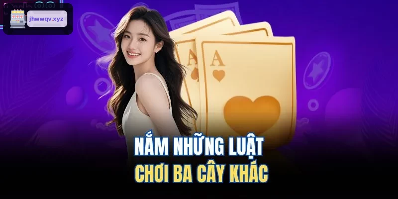 Những luật chơi ba cây khác nhau