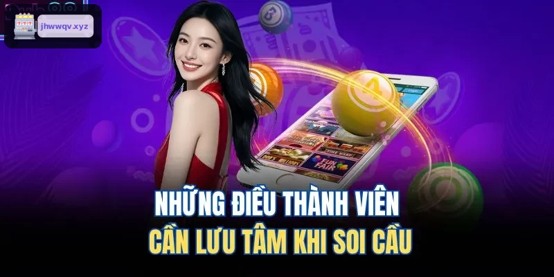 Điều người chơi cần lưu ý khi soi cầu