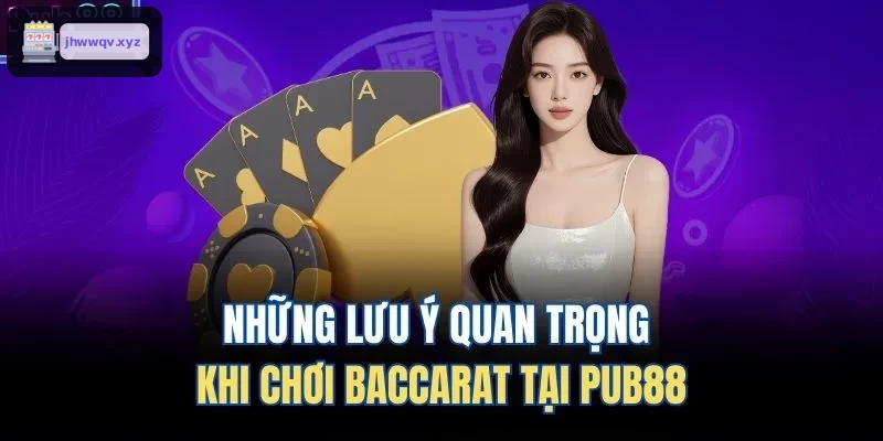 Lưu ý cần nhớ khi chơi Baccarat tại SKY88