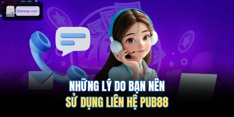 Lý do bạn nên chọn liên hệ SKY88